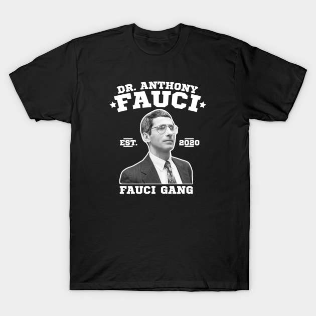 Dr. Fauci Gang, Anthony Fauci Gang, Fauci Club. T-Shirt by VanTees